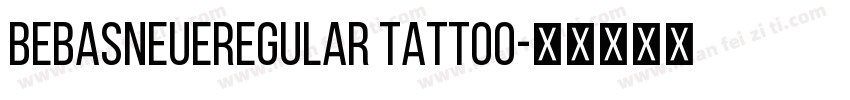 BebasNeueRegular TATTOO字体转换